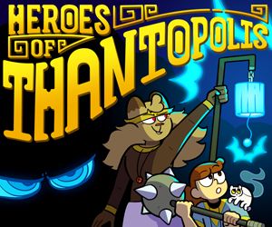 Heroes of Thantopolis